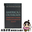 【中古】 America at the Crossroads: Democracy, Power, and the Neoconservative Legacy...
