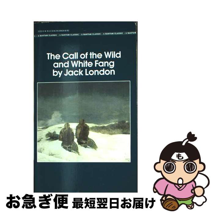 š Call of the Wild, White Fang / Jack London / Bantam Classics [¾]ڥͥݥȯ