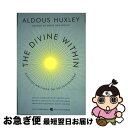 【中古】 The Divine Within: Selected Writings on Enlightenment/PERENNIAL/Aldous Huxl...
