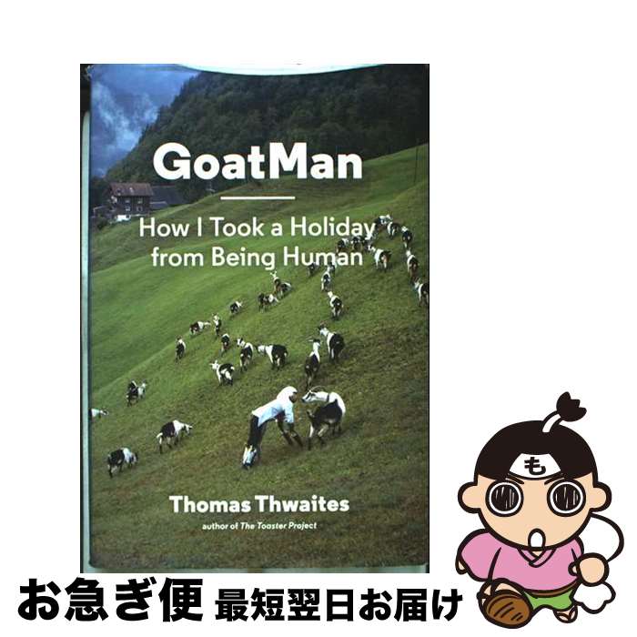 【中古】 Goatman: How I Took a Holiday from Being Human (One Man's Journey to Leave ...