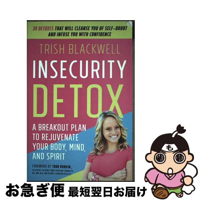 š Insecurity Detox: A Breakout Plan to Rejuvenate Your Body, Mind, and Spirit...