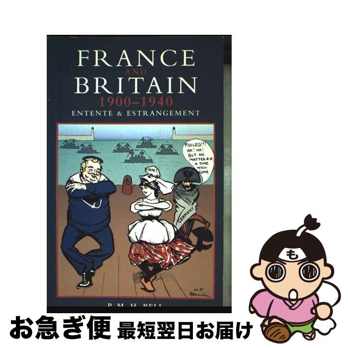 š France and Britain, 1900-1940 Entente and Estrangement P. M. H. Bell / P. M...