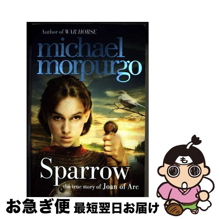 š Sparrow The Story of Joan of Arc Michael Morpurgo / Michael Morpurgo / Harp...