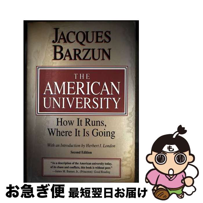 š The American University: How It Runs, Where It Is Going/UNIV OF CHICAGO PR/...