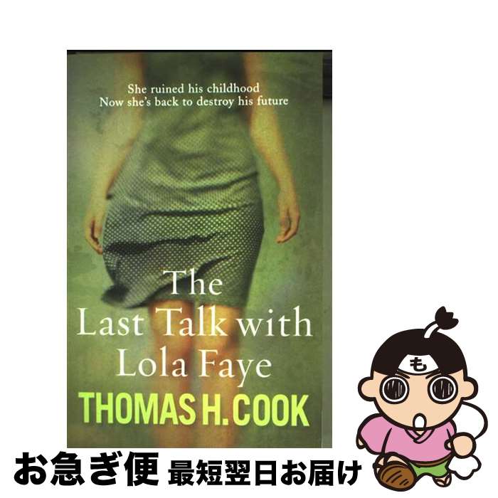 š LAST TALK WITH LOLA FAYE,THE(B) / Thomas H. Cook / Quercus Publishing [ڡѡ...