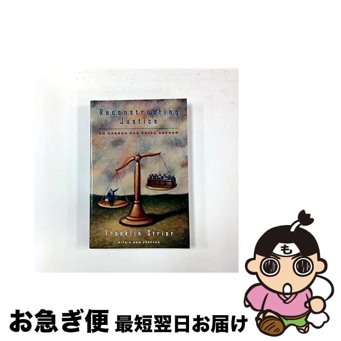 š Reconstructing Justice: An Agenda for Trial Reform / Franklin Strier / Univ...