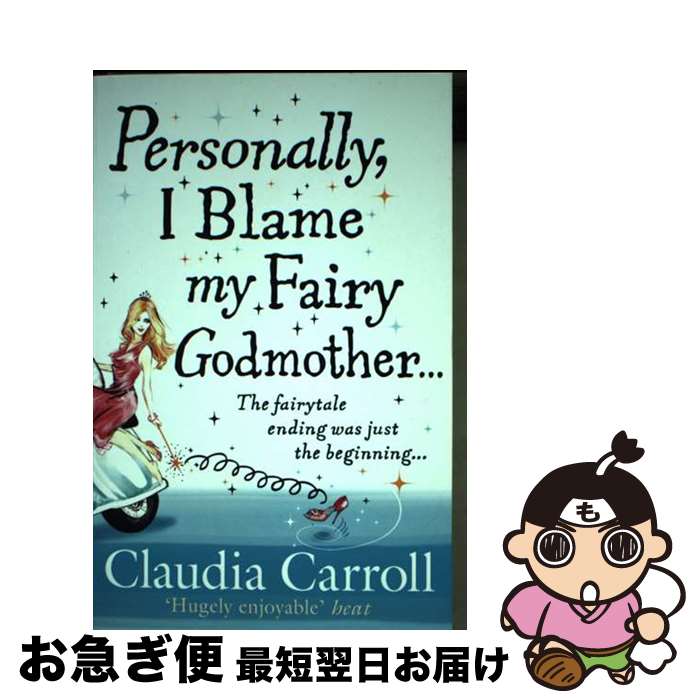 š Personally, I Blame my Fairy Godmother Claudia Carroll / Claudia Carroll / ...