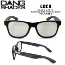 TOX t@bV X|[c DANG SHADE _VFCY LOCO BLACK MATTE W/WROUGHT IRON X GREY POLARIZED R lC y ΌY