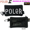 【正規代理店商品】 ●BRAND ：POLER (ポーラー) ●品番：223MCV0064 ●品名：MOBILE POACH モバイルポーチ ●カラー：BLACK ※商品写真の色は、(カタログ画像、撮影写真を使用している為) OS、ブラウザ、ディスプレイなどにより 実際のものとは多少異なる場合があります。 ご了承の上ご購入ください。