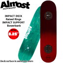 スケボー デッキ オルモスト ALMOST IMPACT DECK Raised Rings IMPACT SUPPORT Bowerbank 8.25 x 32 インパクトデッキ あす楽