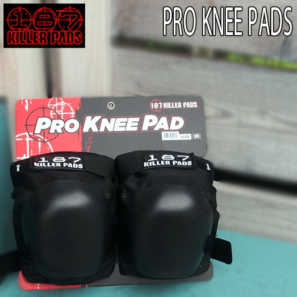 187 KILLER PADS キラーパッド PRO KNEE PADS ヒザパッド SK8 スケート ストリートスポーツ用