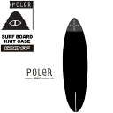 ファッション トレンド 23FW POLER ポーラー SURF BOARD KNIT CASE 6 サーフボードケース6 ニットケース 必需品 人気