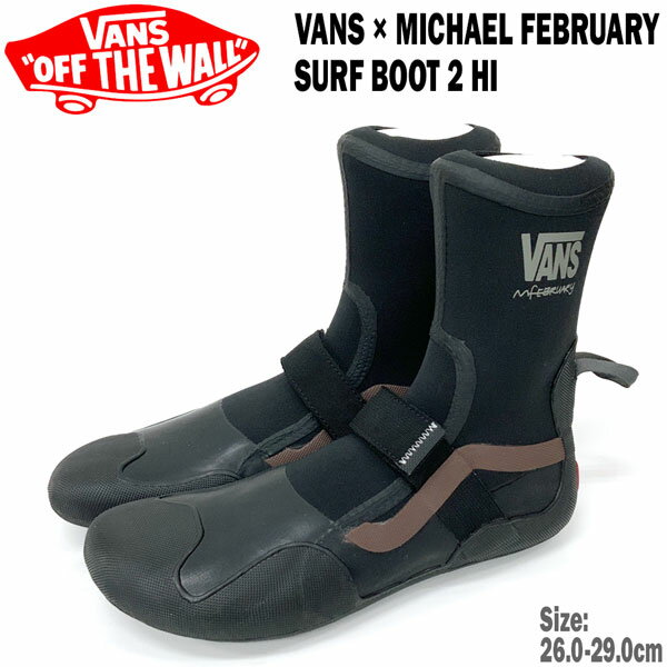 VANS × MICHAEL FEBRUARY 【正規代理店商品】 ●BRAND：VANS(バンズ) ●品　番：VN0A4VHFBMV ●品　名：SURF BOOTS 2 HI MICHAEL FEBRUARY ●3mm ●サイズ： ・US8（26.0cm） ・US9（27.0cm） ・US10（28.0cm） ・US11（29.0cm） ※商品写真の色は、OS、ブラウザ、ディスプレイ等 により実際のものとは多少異なる場合があります。 ご了承の上ご購入ください。