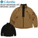 RrA GWC}EeCtubVhWPbg Columbia ENJOY MOUNTAIN LIFE BRUSHED JACKET