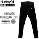 ウェットスーツ インナー ハーレー 23-24 HURLEY Mens HYPERWARM COMPRESSION TIGHTS ハイパーウォーム 高保温インナータイツ メンズ