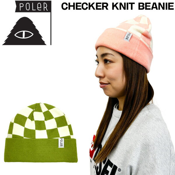 帽子 ニット帽 ビーニー 22-23 POLER ポーラー CHECKER KNIT BEANIE チェッカーニットビーニー 人気 トレンド キャン…