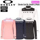 ゴルフ レディース ウェア オークリー OAKLEY ELEVATE クールストレッチ BREATH 長袖 モックシャツ 女性 GOLF