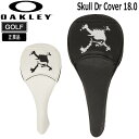 I[N[ St OAKLEY SKULL hCo[ wbhJo[ 18.0 460ccΉ GOLF