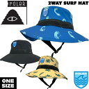 ポーラー 24SS POLER 2WAY SURF HAT サーフハット