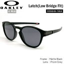 オークリー サングラス カジュアル ライフスタイル OAKLEY LATCH ラッチ ASIANFIT Matte Black/Prizm Grey