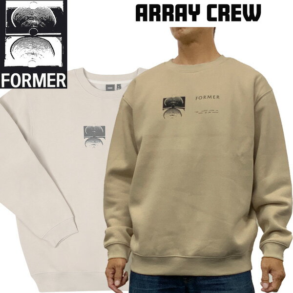 トレーナー フォーマー FORMER ARRAY CREW 24FW