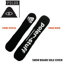 【値下げ】 スノーボード ケース ポーラー スノーボードソールカバー POLER SNOW BOARD SOLE COVER