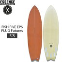エッセンス サーフボード ESSENCE FISH FIVE 5’8 EPS フィッシュファイブ 5 PLUG Futuresタイプ フィン 5枚付き