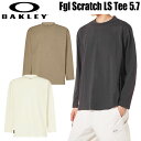オークリー アウトドアウェア ロンT OAKLEY FGL SCRATCH ロングスリーブ TEE 5.7 カジュアル ファッション