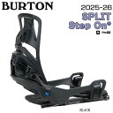 【予約】 25-26 バートン スプリットステップオン BURTON SPLIT STEP ON BLACK スノーボード ビンディング 25-26-BD-BT...