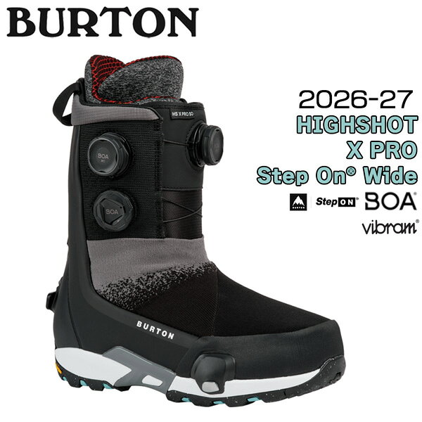 予約 26-27モデル BURTON バートン HIGHSHOT X PRO STEP ON WIDE ハイショット X プロ ステップオン ワイド スノーボード ブーツ トリプルBOA フリーライド 正規品 26-27-BT-BTN ブラック 24 25 25.5 26 26.5 27 27.5 28 28.5 29