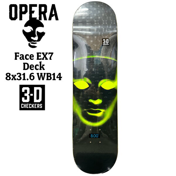 スケボー デッキ オペラ OPERA Face EX7 Deck 8x31.6 WB14 主要コンテストで白井空...