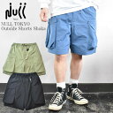 NULL TOKYO ヌル トウキョウ Outside Shorts Shaka アウトサイド ショーツ シャカ パンツ カーゴパンツ ミリタリー アメカジ メンズ レディース ユニセックス