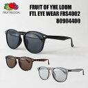 FRUIT OF THE LOOM フルーツオブザルーム FTL EYE WEAR FRS4001 80904400 アイウェア FRS4002 サングラス ボストン ウェリントン ラウンド カラーレンズ ブラウン グレー ブルー グリーンメンズ レディース ユニセックス