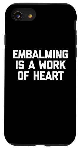 iPhone SE (2020) / 7 / 8 Embalming Is A Work Of Heart - おもしろ葬儀屋葬祭 スマホケース