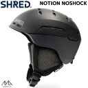 SHRED NOTION NOSHOCK BLACK CHARCOAL HENTNK11 CONSTRUCTION | Hybrid | Integrated Slytech NoShock honeycomb | 16 vents SAFETY STANDARDS | EN1077B (Europe snow) | ASTMF2040 (USA snow) MATERIAL | PC | SHRED. Shield toughened ABS | Super Light EPS | Slytech Shock Absorption WEIGHT | 495 g [Size S]