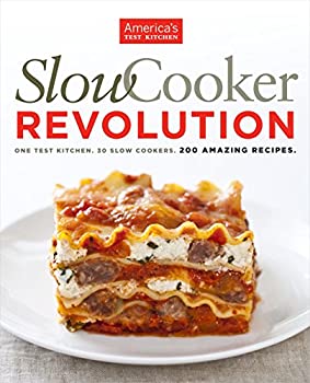 楽天ムジカ＆フェリーチェ楽天市場店【中古】 Slow Cooker Revolution One Test Kitchen. 30 Slow Cookers. 200 Amazing Recipes.