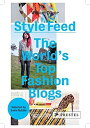 【未使用】【中古】 Style Feed The World s Top Fashion Blogs