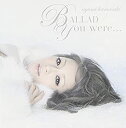 【未使用】【中古】 BALLAD / You were...