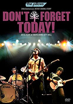 【中古】 the pillows 25th Anniversary NEVER ENDING STORY DON'T FORGET TODAY! 2014.10.04 at TOKYO DOME CITY HALL (DVD)