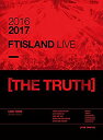 【未使用】【中古】 2016-2017 FTISLAND LIVE THE TRUTH (2DVD PHOTOBOOK)