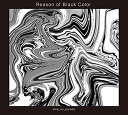 【未使用】【中古】 Reason of Black Color (初回限定盤)