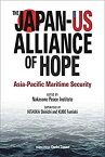 【中古】 The Japan-US Alliance of Hope Asia-Pacific Maritime Security (JAPAN LIBRARY)