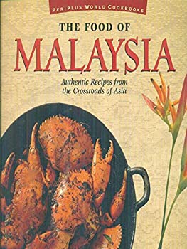楽天ムジカ＆フェリーチェ楽天市場店【未使用】【中古】 The Food of Malaysia Authentic Recipes from the Crossroads of Asia （Food of Series）