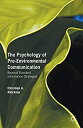 【中古】【輸入品 未使用】The Psychology of Pro-Environmental Communication: Beyond Standard Information Strategies