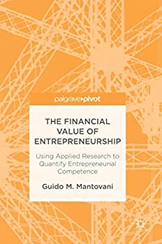 The Financial Value of Entrepreneurship: Using Applied Research to Quantify Entrepreneurial Competence