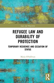 楽天ムジカ＆フェリーチェ楽天市場店【中古】【輸入品・未使用】Refugee Law and Durability of Protection: Temporary Residence and Cessation of Status （Law and Migration）