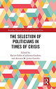楽天ムジカ＆フェリーチェ楽天市場店【中古】【輸入品・未使用】The Selection of Politicians in Times of Crisis （Routledge Research on Social and Political Elites）