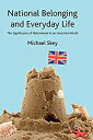 【中古】【輸入品・未使用】National Belonging and Everyday Life: The Significance of Nationhoo...