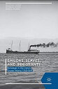 【中古】【輸入品・未使用】Sailors%カンマ% Slaves%カンマ% and Immigrants: Bondage in the Indian Ocea...