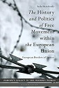 【中古】【輸入品 未使用】The History and Politics of Free Movement Within the European Union: European Borders of Justice (Europe 039 s Legacy in the Modern World)